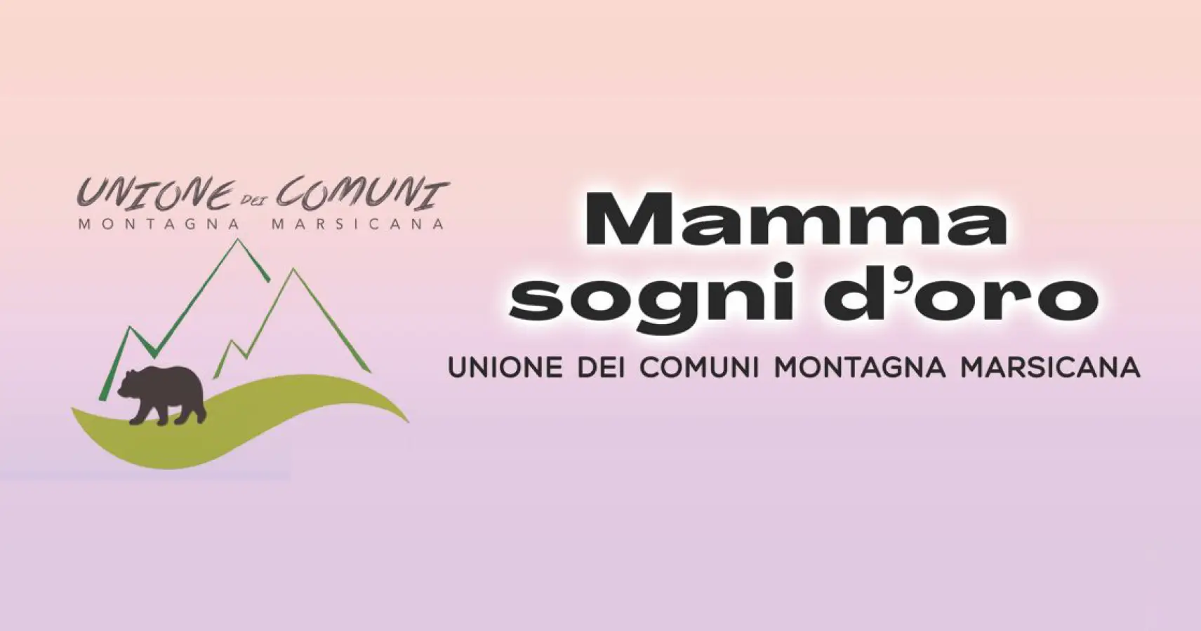 Mamma Sogni d'Oro, promossa dall'Unione dei Comuni Montagna Marsicana, dai Comuni soci e dalla società di trasporto TUA